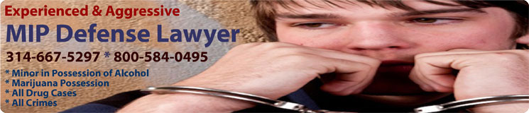 MIP Lawyer - MO Criminal Defense Attorney - Minor in Possession Cases MIP Lawyer - MO Criminal Defense Attorney - Minor in Possession Cases